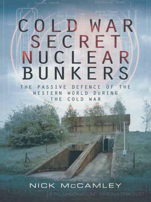 Cover image for Cold War Secret Nuclear Bunkers